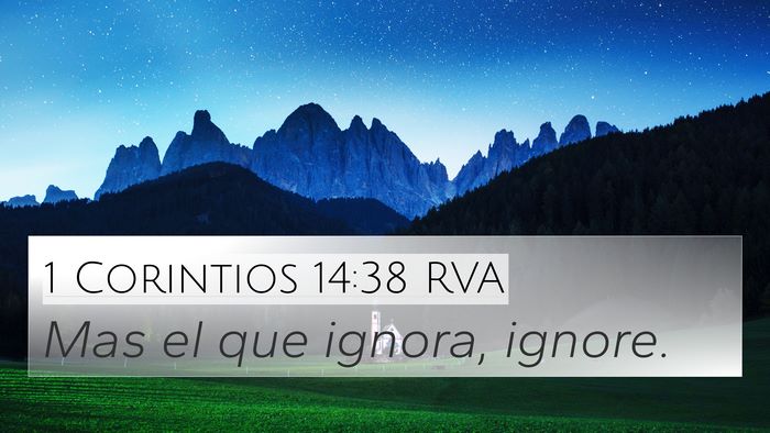 1 Corintios 14:38 RVA 4K Wallpaper - Mas el que ignora, - 4K Wallpaper Bible Verse