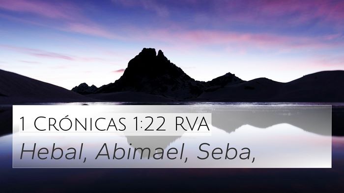 1 Crónicas 1:22 RVA 4K Wallpaper - Hebal, Abimael, - 4K Wallpaper Bible Verse