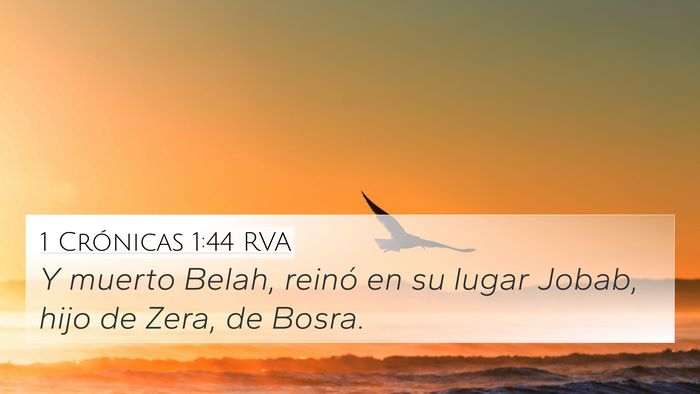 1 Crónicas 1:44 RVA 4K Wallpaper - Y muerto Belah, reinó en su lugar Jobab, hijo de - 4K Wallpaper Bible Verse