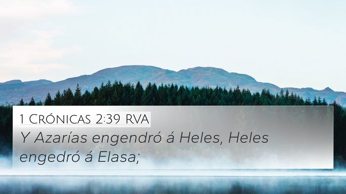 1 Crónicas 2:39 RVA 4K Wallpaper - Y Azarías engendró á Heles, Heles engedró á - 4K Wallpaper Bible Verse