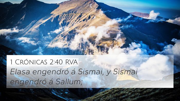 1 Crónicas 2:40 RVA 4K Wallpaper - Elasa engendró á Sismai, y Sismai engendró á - 4K Wallpaper Bible Verse