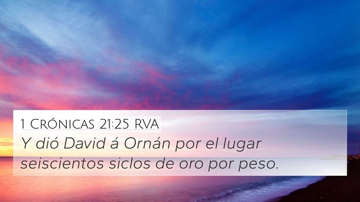 1 Crónicas 21:25 RVA 4K Wallpaper - Y dió David á Ornán por el lugar seiscientos - 4K Wallpaper Bible Verse