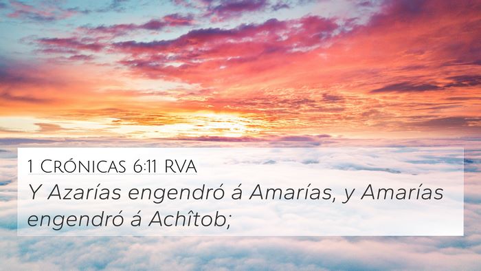 1 Crónicas 6:11 RVA 4K Wallpaper - Y Azarías engendró á Amarías, y Amarías - 4K Wallpaper Bible Verse