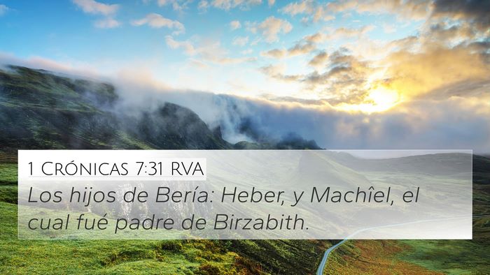 1 Crónicas 7:31 RVA 4K Wallpaper - Los hijos de Bería: Heber, y Machîel, el cual - 4K Wallpaper Bible Verse