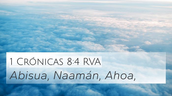 1 Crónicas 8:4 RVA 4K Wallpaper - Abisua, Naamán, - 4K Wallpaper Bible Verse