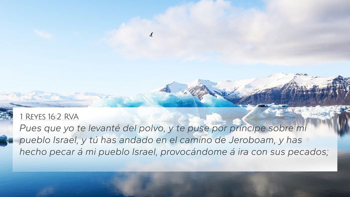 1 Reyes 16:2 RVA 4K Wallpaper - Pues que yo te levanté del polvo, y te puse por - 4K Wallpaper Bible Verse