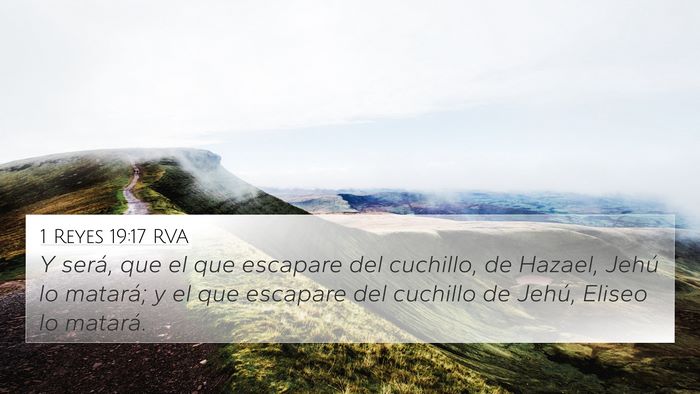 1 Reyes 19:17 RVA 4K Wallpaper - Y será, que el que escapare del cuchillo, de - 4K Wallpaper Bible Verse