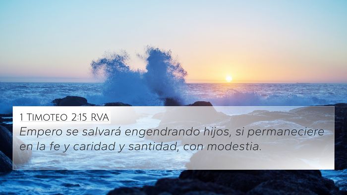 1 Timoteo 2:15 RVA 4K Wallpaper - Empero se salvará engendrando hijos, si - 4K Wallpaper Bible Verse