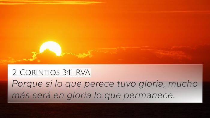 2 Corintios 3:11 RVA 4K Wallpaper - Porque si lo que perece tuvo gloria, mucho más - 4K Wallpaper Bible Verse