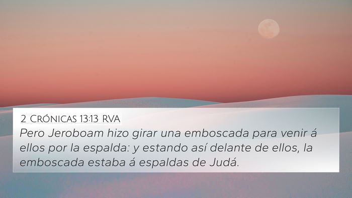 2 Crónicas 13:13 RVA 4K Wallpaper - Pero Jeroboam hizo girar una emboscada para venir - 4K Wallpaper Bible Verse
