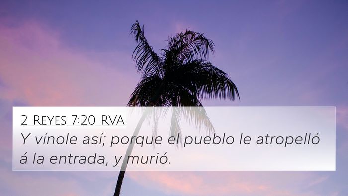 2 Reyes 7:20 RVA 4K Wallpaper - Y vínole así; porque el pueblo le atropelló á - 4K Wallpaper Bible Verse