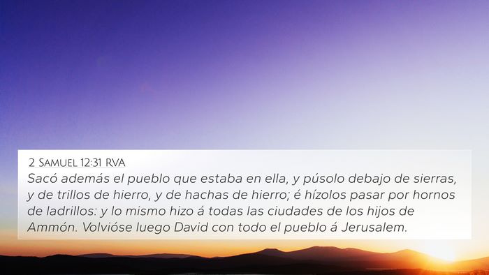 2 Samuel 12:31 RVA 4K Wallpaper - Sacó además el pueblo que estaba en ella, y - 4K Wallpaper Bible Verse