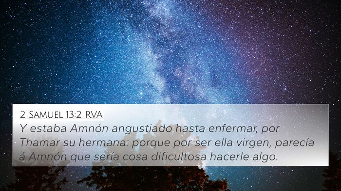 2 Samuel 13:2 RVA 4K Wallpaper - Y estaba Amnón angustiado hasta enfermar, por - 4K Wallpaper Bible Verse