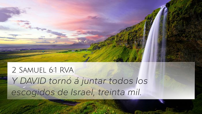 2 Samuel 6:1 RVA 4K Wallpaper - Y DAVID tornó á juntar todos los escogidos de - 4K Wallpaper Bible Verse