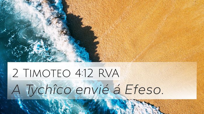 2 Timoteo 4:12 RVA 4K Wallpaper - A Tychîco envié á - 4K Wallpaper Bible Verse