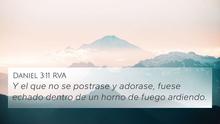 Daniel 3:11 RVA 4K Wallpaper - Y el que no se postrase y adorase, fuese echado - 4K Wallpaper Bible Verse