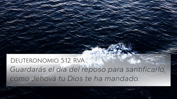 Deuteronomio 5:12 RVA 4K Wallpaper - Guardarás el día del reposo para santificarlo, - 4K Wallpaper Bible Verse