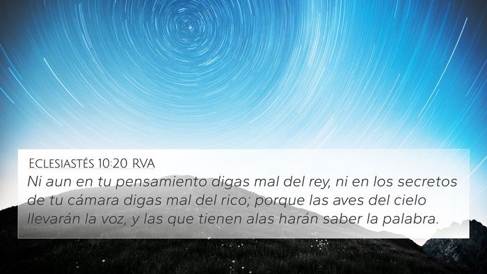 Eclesiastés 10:20 RVA 4K Wallpaper - Ni aun en tu pensamiento digas mal del rey, ni en - 4K Wallpaper Bible Verse