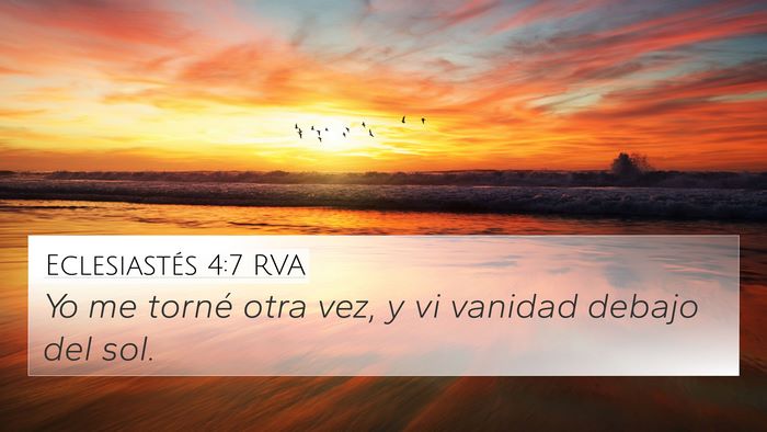 Eclesiastés 4:7 RVA 4K Wallpaper - Yo me torné otra vez, y vi vanidad debajo del - 4K Wallpaper Bible Verse