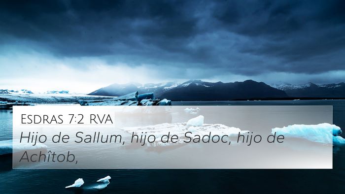Esdras 7:2 RVA 4K Wallpaper - Hijo de Sallum, hijo de Sadoc, hijo de - 4K Wallpaper Bible Verse
