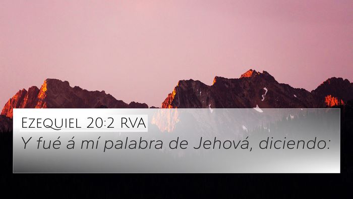 Ezequiel 20:2 RVA 4K Wallpaper - Y fué á mí palabra de Jehová, - 4K Wallpaper Bible Verse