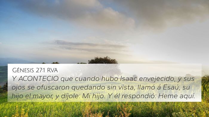 Génesis 27:1 RVA 4K Wallpaper - Y ACONTECIO que cuando hubo Isaac envejecido, y - 4K Wallpaper Bible Verse