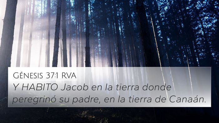 Génesis 37:1 RVA 4K Wallpaper - Y HABITO Jacob en la tierra donde peregrinó su - 4K Wallpaper Bible Verse