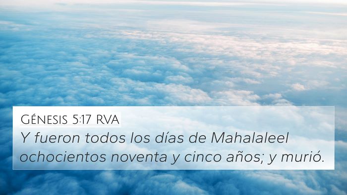 Génesis 5:17 RVA 4K Wallpaper - Y fueron todos los días de Mahalaleel - 4K Wallpaper Bible Verse
