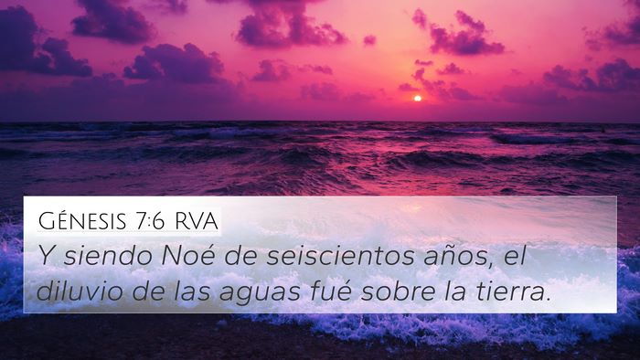 Génesis 7:6 RVA 4K Wallpaper - Y siendo Noé de seiscientos años, el diluvio de - 4K Wallpaper Bible Verse