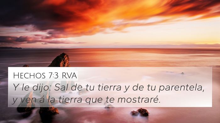 Hechos 7:3 RVA 4K Wallpaper - Y le dijo: Sal de tu tierra y de tu parentela, y - 4K Wallpaper Bible Verse