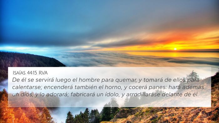 Isaías 44:15 RVA 4K Wallpaper - De él se servirá luego el hombre para quemar, y - 4K Wallpaper Bible Verse