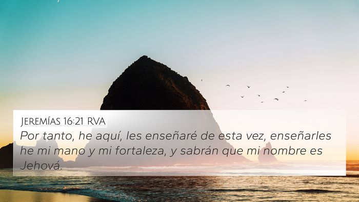 Jeremías 16:21 RVA 4K Wallpaper - Por tanto, he aquí, les enseñaré de esta vez, - 4K Wallpaper Bible Verse