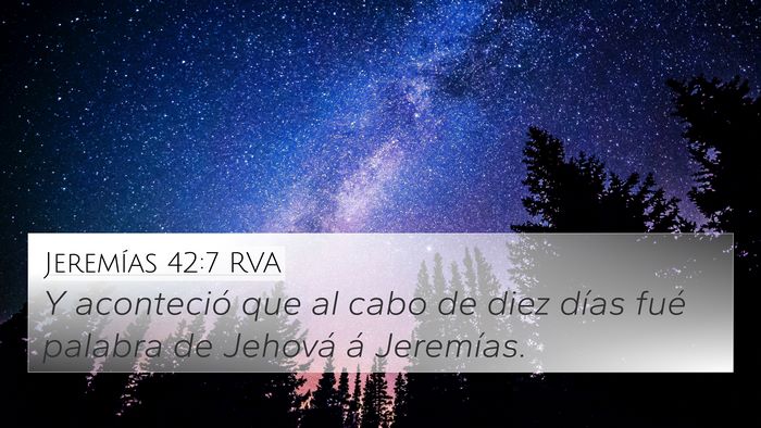 Jeremías 42:7 RVA 4K Wallpaper - Y aconteció que al cabo de diez días fué - 4K Wallpaper Bible Verse
