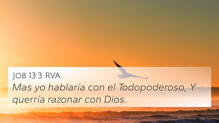 Job 13:3 RVA 4K Wallpaper - Mas yo hablaría con el Todopoderoso, Y querría - 4K Wallpaper Bible Verse
