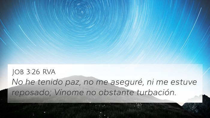 Job 3:26 RVA 4K Wallpaper - No he tenido paz, no me aseguré, ni me estuve - 4K Wallpaper Bible Verse