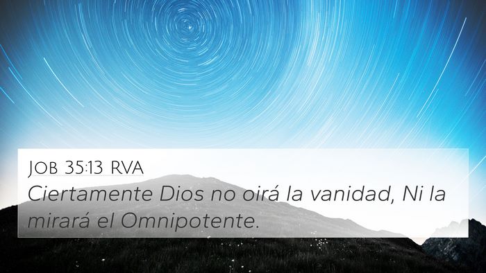 Job 35:13 RVA 4K Wallpaper - Ciertamente Dios no oirá la vanidad, Ni la - 4K Wallpaper Bible Verse