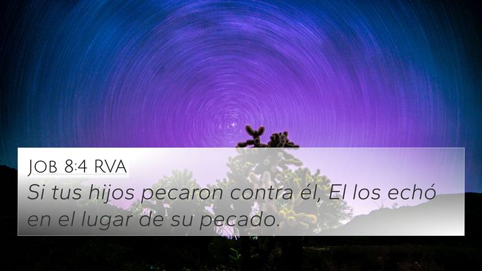 Job 8:4 RVA 4K Wallpaper - Si tus hijos pecaron contra él, El los echó en - 4K Wallpaper Bible Verse