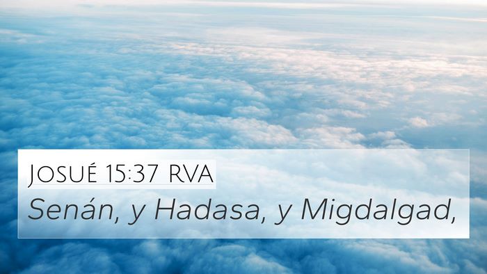 Josué 15:37 RVA 4K Wallpaper - Senán, y Hadasa, y - 4K Wallpaper Bible Verse