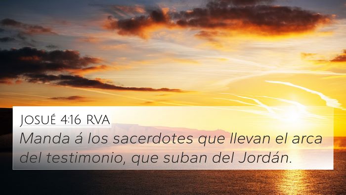 Josué 4:16 RVA 4K Wallpaper - Manda á los sacerdotes que llevan el arca del - 4K Wallpaper Bible Verse