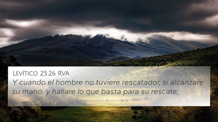 Levítico 25:26 RVA 4K Wallpaper - Y cuando el hombre no tuviere rescatador, si - 4K Wallpaper Bible Verse