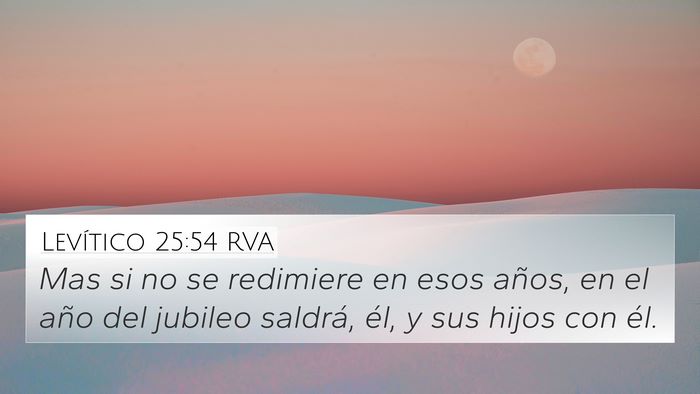 Levítico 25:54 RVA 4K Wallpaper - Mas si no se redimiere en esos años, en el año - 4K Wallpaper Bible Verse