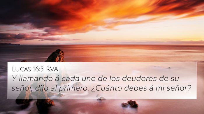 Lucas 16:5 RVA 4K Wallpaper - Y llamando á cada uno de los deudores de su - 4K Wallpaper Bible Verse