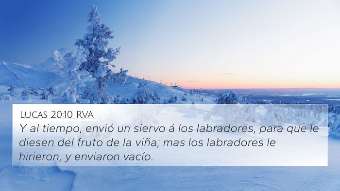 Lucas 20:10 RVA 4K Wallpaper - Y al tiempo, envió un siervo á los labradores, - 4K Wallpaper Bible Verse