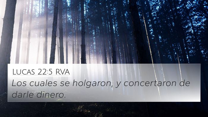 Lucas 22:5 RVA 4K Wallpaper - Los cuales se holgaron, y concertaron de darle - 4K Wallpaper Bible Verse