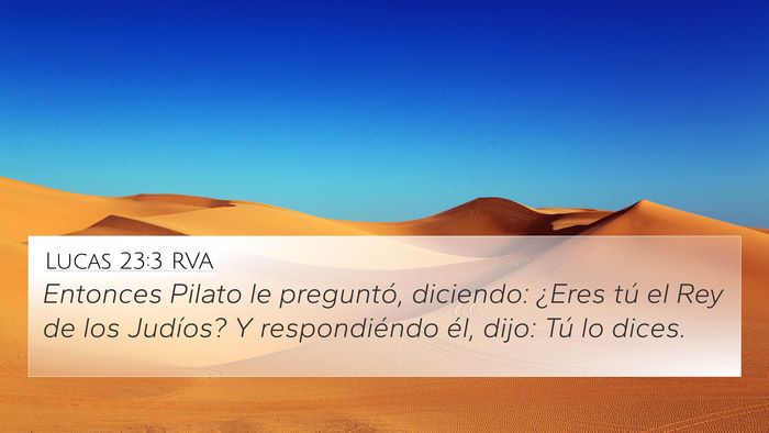 Lucas 23:3 RVA 4K Wallpaper - Entonces Pilato le preguntó, diciendo: ¿Eres - 4K Wallpaper Bible Verse