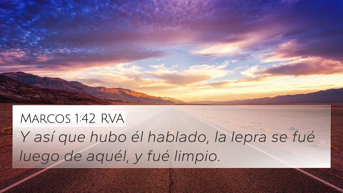 Marcos 1:42 RVA 4K Wallpaper - Y así que hubo él hablado, la lepra se fué - 4K Wallpaper Bible Verse