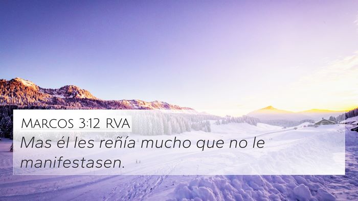 Marcos 3:12 RVA 4K Wallpaper - Mas él les reñía mucho que no le - 4K Wallpaper Bible Verse