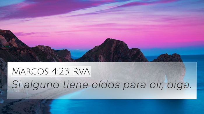 Marcos 4:23 RVA 4K Wallpaper - Si alguno tiene oídos para oir, - 4K Wallpaper Bible Verse
