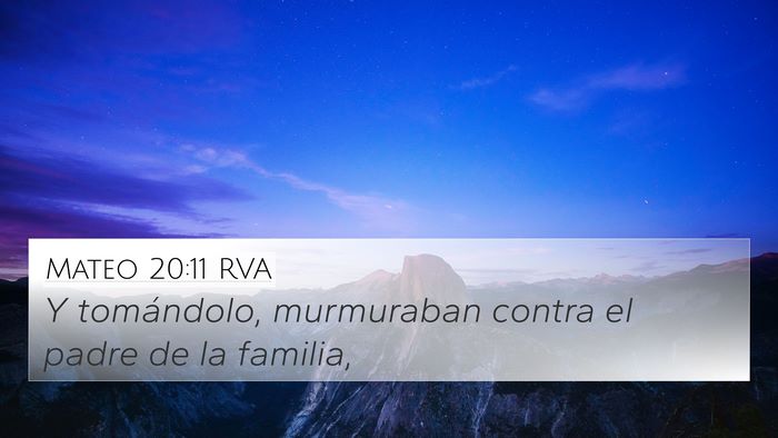 Mateo 20:11 RVA 4K Wallpaper - Y tomándolo, murmuraban contra el padre de la - 4K Wallpaper Bible Verse