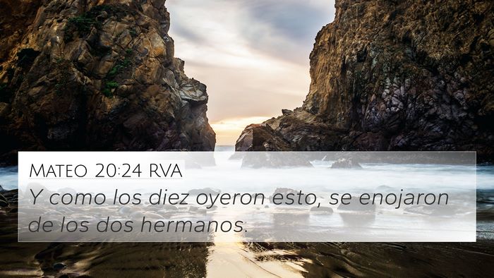Mateo 20:24 RVA 4K Wallpaper - Y como los diez oyeron esto, se enojaron de los - 4K Wallpaper Bible Verse